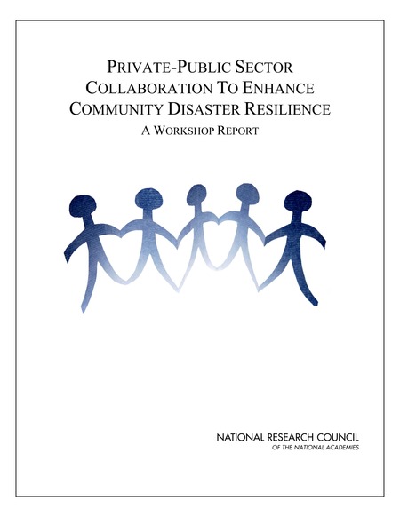 Cover: Private-Public Sector Collaboration to Enhance Community Disaster Resilience: A Workshop Report