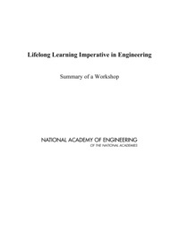 Lifelong Learning Imperative in Engineering: Summary of a Workshop