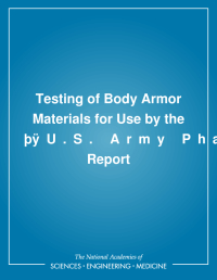 Testing of Body Armor Materials for Use by the U.S. Army—Phase II: Letter Report