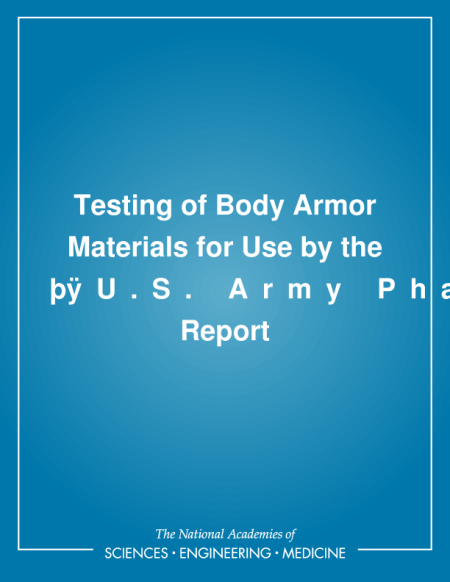 Cover: Testing of Body Armor Materials for Use by the U.S. Army—Phase II: Letter Report