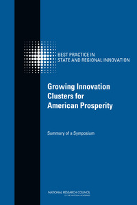 Growing Innovation Clusters for American Prosperity: Summary of a Symposium