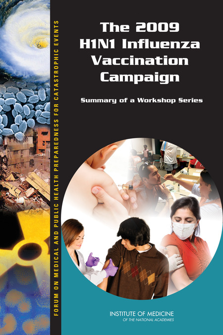 The 2009 H1N1 Influenza Vaccination Campaign: Summary of a Workshop Series