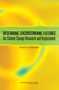 Describing Socioeconomic Futures for Climate Change Research and Assessment: Report of a Workshop