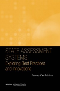 State Assessment Systems: Exploring Best Practices and Innovations: Summary of Two Workshops