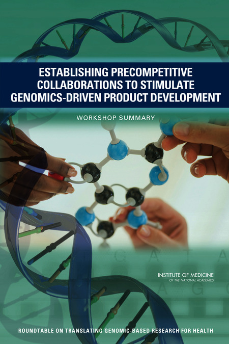 Establishing Precompetitive Collaborations to Stimulate Genomics-Driven Product Development: Workshop Summary