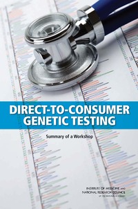 Direct-to-Consumer Genetic Testing: Summary of a Workshop
