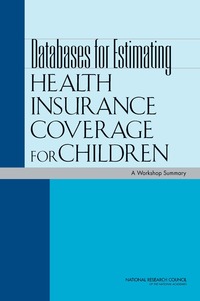 Databases for Estimating Health Insurance Coverage for Children: A Workshop Summary