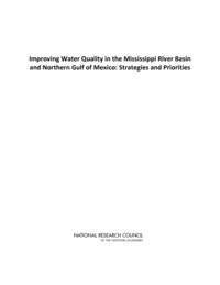 Improving Water Quality in the Mississippi River Basin and Northern Gulf of Mexico: Strategies and Priorities