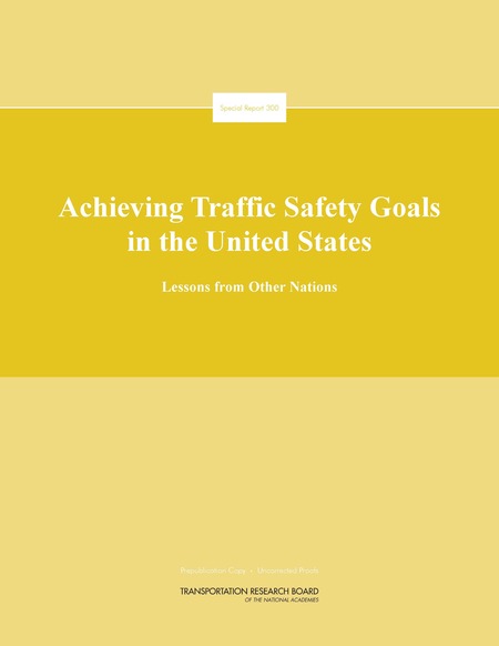 TRB Special Report 300 - Achieving Traffic Safety Goals in the United States: Lessons from Other Nations