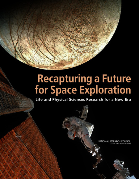 Recapturing a Future for Space Exploration: Life and Physical Sciences Research for a New Era