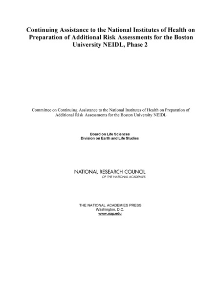 Continuing Assistance to the National Institutes of Health on Preparation of Additional Risk Assessments for the Boston University NEIDL, Phase 2