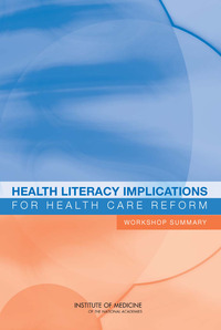 Health Literacy Implications for Health Care Reform: Workshop Summary