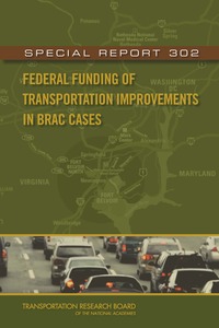 Federal Funding of Transportation Improvements in BRAC Cases: Special Report 302