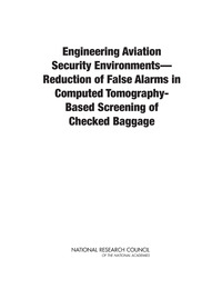 Engineering Aviation Security Environments—Reduction of False Alarms in Computed Tomography-Based Screening of Checked Baggage