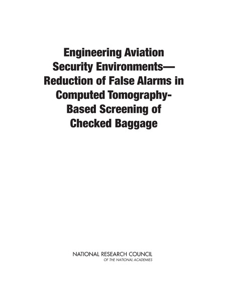 Engineering Aviation Security Environments—Reduction of False Alarms in Computed Tomography-Based Screening of Checked Baggage