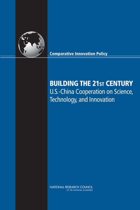 Cover: Building the 21st Century: U.S.-China Cooperation on Science, Technology, and Innovation