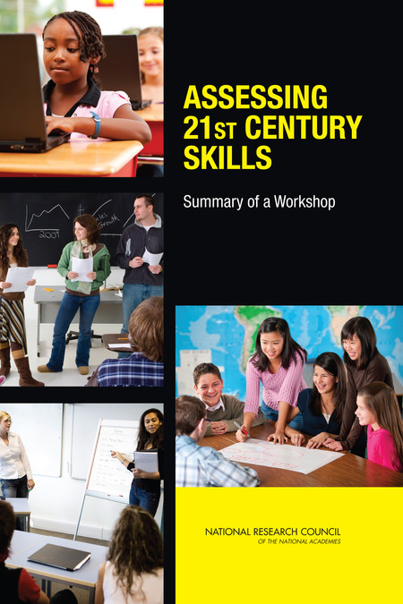 Assessing 21st Century Skills: Summary of a Workshop