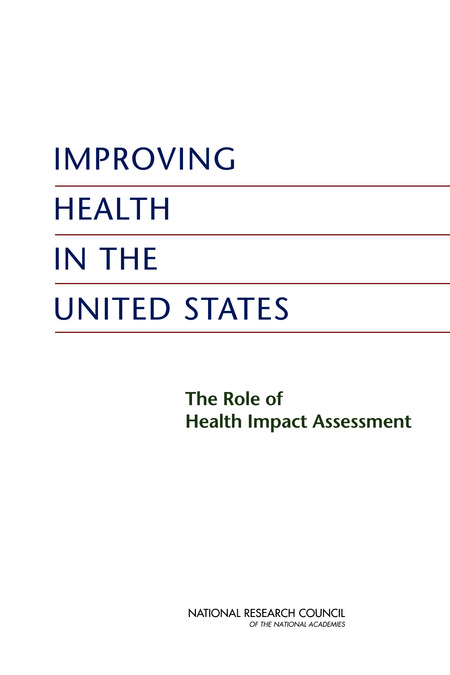 Cover:Improving Health in the United States: The Role of Health Impact Assessment