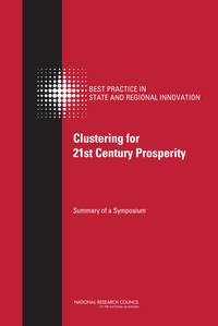 Clustering for 21st Century Prosperity: Summary of a Symposium