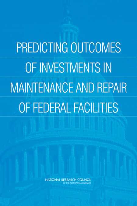 Cover: Predicting Outcomes of Investments in Maintenance and Repair of Federal Facilities