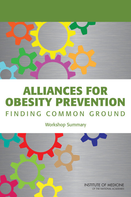 Cover: Alliances for Obesity Prevention: Finding Common Ground: Workshop Summary