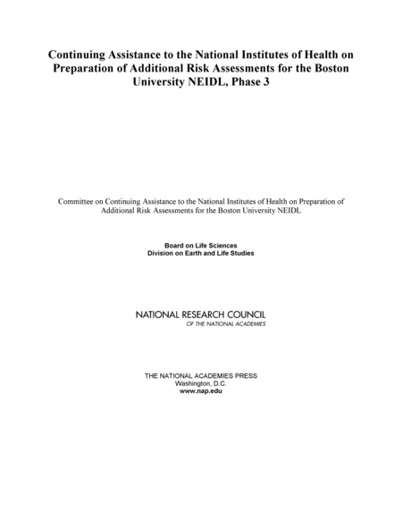 Continuing Assistance to the National Institutes of Health on Preparation of Additional Risk Assessments for the Boston University NEIDL, Phase 3