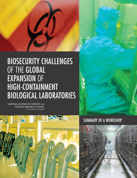 Biosecurity Challenges of the Global Expansion of High-Containment Biological Laboratories: Summary of a Workshop