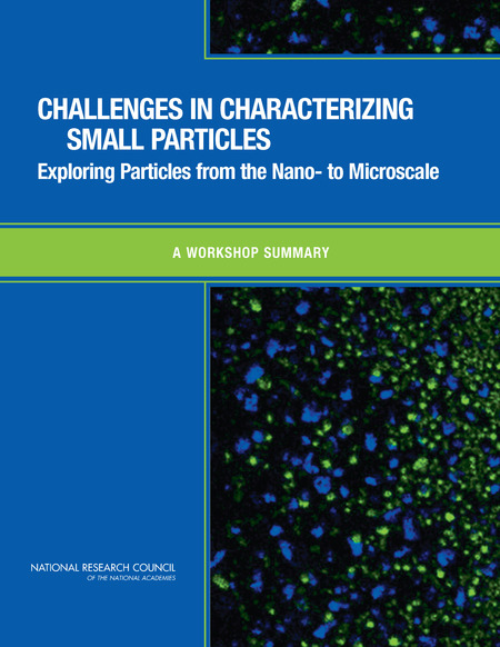 Cover: Challenges in Characterizing Small Particles: Exploring Particles from the Nano- to Microscale: A Workshop Summary