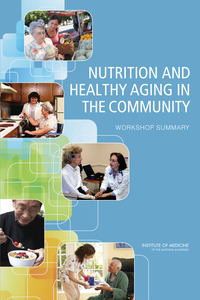 Nutrition and Healthy Aging in the Community: Workshop Summary