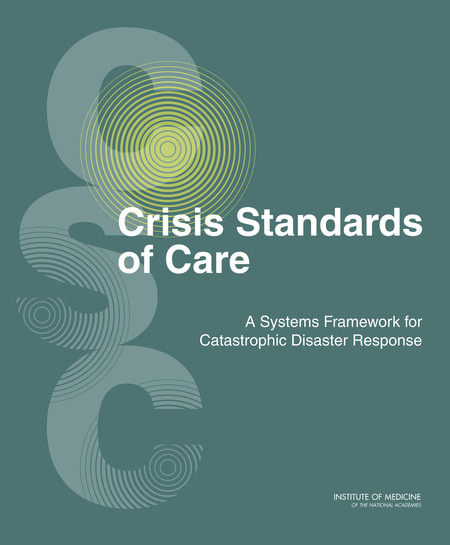 Cover: Crisis Standards of Care: A Systems Framework for Catastrophic Disaster Response: Volume 1: Introduction and CSC Framework