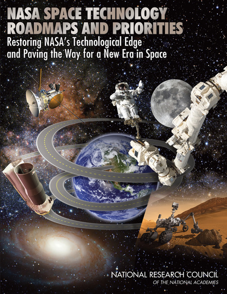 Cover: NASA Space Technology Roadmaps and Priorities: Restoring NASA's Technological Edge and Paving the Way for a New Era in Space