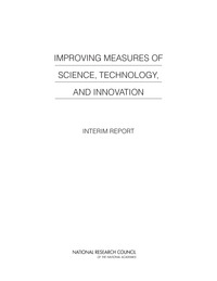 Improving Measures of Science, Technology, and Innovation: Interim Report