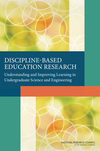 Discipline-Based Education Research: Understanding and Improving Learning in Undergraduate Science and Engineering