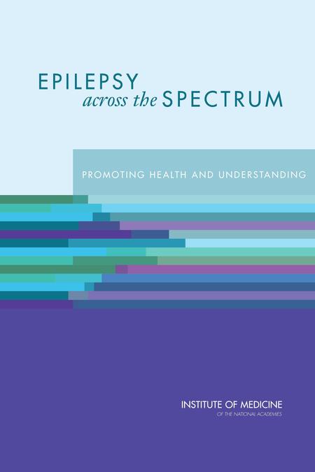 Epilepsy Across the Spectrum: Promoting Health and Understanding
