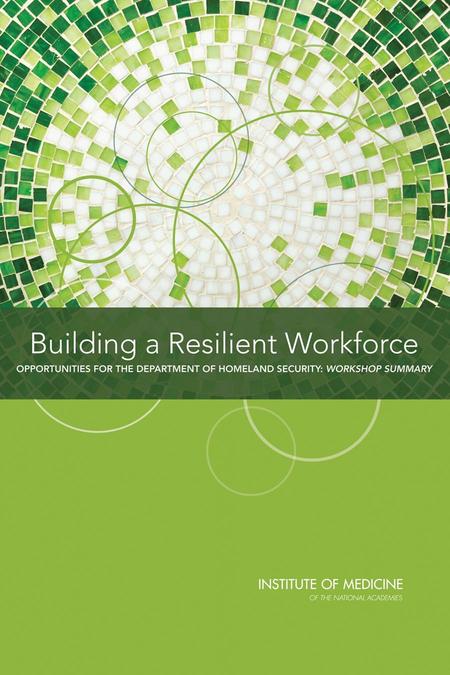 Cover: Building a Resilient Workforce: Opportunities for the Department of Homeland Security: Workshop Summary