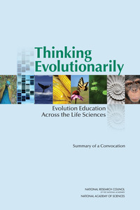 Thinking Evolutionarily: Evolution Education Across the Life Sciences: Summary of a Convocation