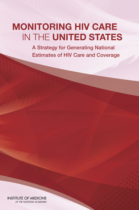 Monitoring HIV Care in the United States: A Strategy for Generating National Estimates of HIV Care and Coverage