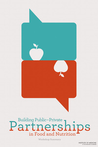 Building Public-Private Partnerships in Food and Nutrition: Workshop Summary