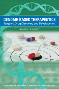Genome-Based Therapeutics: Targeted Drug Discovery and Development: Workshop Summary