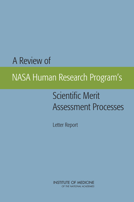 A Review of NASA Human Research Program's Scientific Merit Assessment Processes: Letter Report