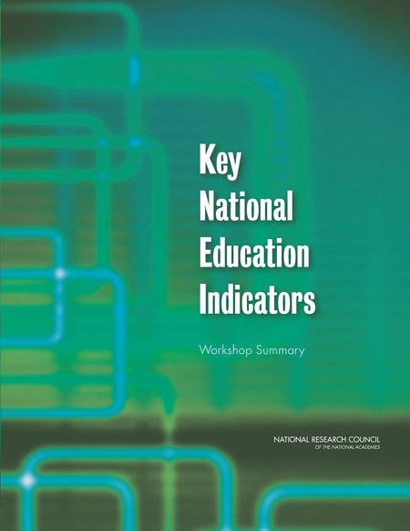 Key National Education Indicators: Workshop Summary