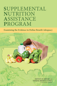 Supplemental Nutrition Assistance Program: Examining the Evidence to Define Benefit Adequacy
