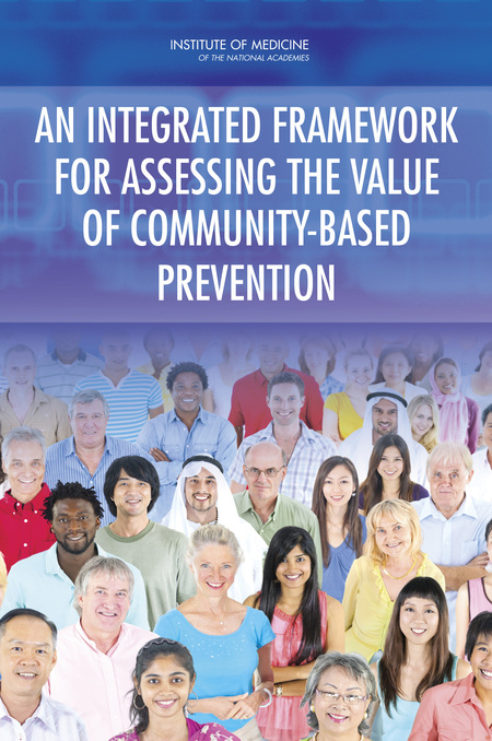 Cover: An Integrated Framework for Assessing the Value of Community-Based Prevention