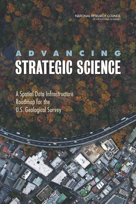 Cover: Advancing Strategic Science: A Spatial Data Infrastructure Roadmap for the U.S. Geological Survey