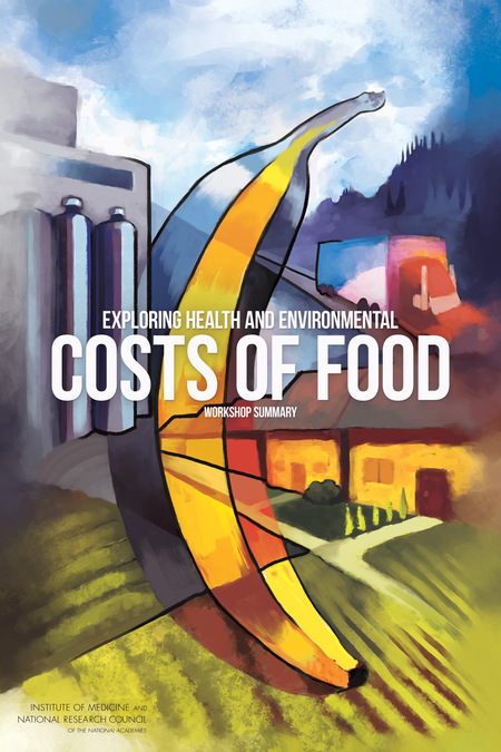 Cover: Exploring Health and Environmental Costs of Food: Workshop Summary