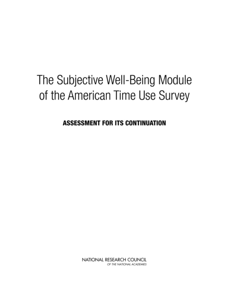 Cover: The Subjective Well-Being Module of the American Time Use Survey: Assessment for Its Continuation