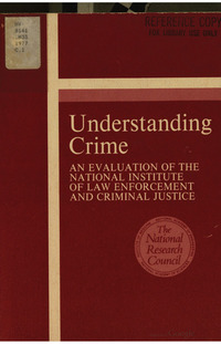 Understanding Crime: An Evaluation of the National Institute of Law Enforcement and Criminal Justice