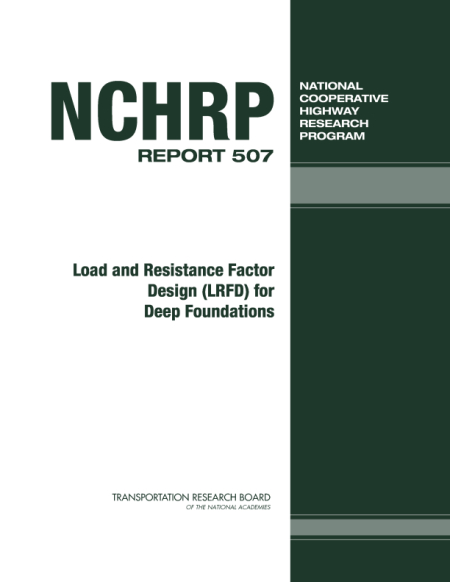 Load and Resistance Factor Design (LRFD) for Deep Foundations