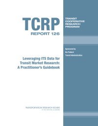 Leveraging ITS Data for Transit Market Research: A Practitioner's Guidebook