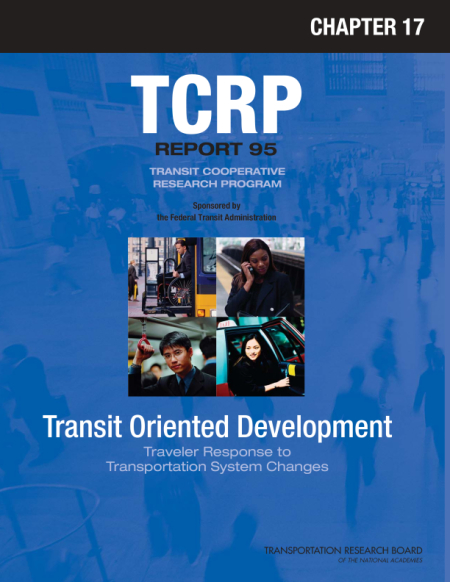 17 Transit Oriented Development Third System Press Transit-Oriented | Traveler Response Changes Development Handbook, Edition: Chapter National Transportation 17, Academies The | to